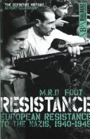 Widerstand: Europäischer Widerstand gegen die Nazis, 1940-1945 - Resistance: European Resistance to the Nazis, 1940-1945