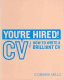 Sie sind angestellt! CV - Wie Sie einen brillanten Lebenslauf schreiben - You're Hired! CV - How to Write a Brilliant Cv