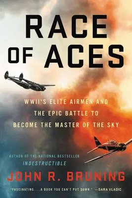 Ethnie der Asse: Die Eliteflieger des Zweiten Weltkriegs und der epische Kampf um die Beherrschung des Himmels - Race of Aces: Wwii's Elite Airmen and the Epic Battle to Become the Master of the Sky