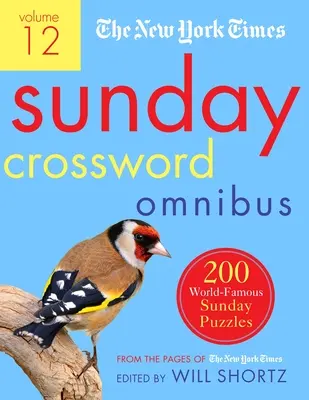 The New York Times Sunday Crossword Omnibus Band 12: 200 weltberühmte Sonntagsrätsel von den Seiten der New York Times - The New York Times Sunday Crossword Omnibus Volume 12: 200 World-Famous Sunday Puzzles from the Pages of the New York Times