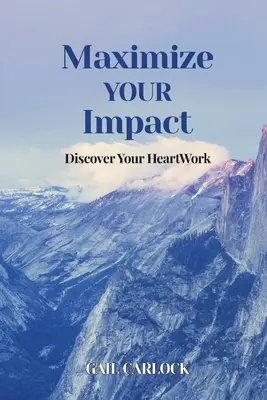 Maximieren Sie IHRE Wirkung: Entdecken Sie Ihr Herzenswerk - Maximize YOUR Impact: Discover Your HeartWork