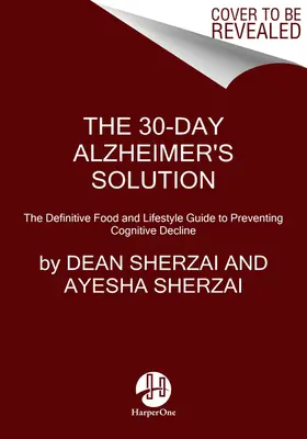Die 30-Tage-Lösung für Alzheimer: Der endgültige Leitfaden für Ernährung und Lebensstil zur Vorbeugung des kognitiven Verfalls - The 30-Day Alzheimer's Solution: The Definitive Food and Lifestyle Guide to Preventing Cognitive Decline