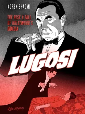 Lugosi: Aufstieg und Fall von Hollywoods Dracula - Lugosi: The Rise and Fall of Hollywood's Dracula