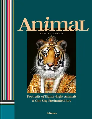 Tier: Porträts von achtundachtzig Tieren und einem schüchternen verzauberten Jungen - Animal: Portraits of Eighty-Eight Animals & One Shy Enchanted Boy