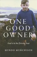 Ein guter Besitzer: Gott sitzt am Steuer - One Good Owner: God Is in the Driving Seat