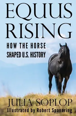 Equus Rising: Wie das Pferd die Geschichte der USA prägte - Equus Rising: How the Horse Shaped U.S. History