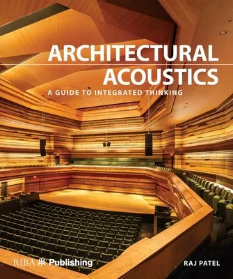 Architektonische Akustik: Ein Leitfaden für integriertes Denken - Architectural Acoustics: A Guide to Integrated Thinking