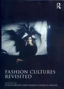 Fashion Cultures Revisited: Theorien, Erkundungen und Analysen - Fashion Cultures Revisited: Theories, Explorations and Analysis