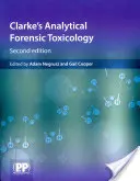 Clarke's Analytische Forensische Toxikologie - Clarke's Analytical Forensic Toxicology