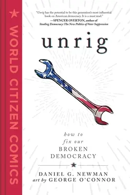 Unrig: Wie wir unsere kaputte Demokratie reparieren - Unrig: How to Fix Our Broken Democracy