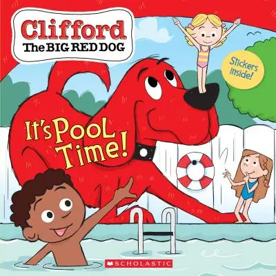 Zeit für den Pool! (Clifford, der große rote Hund, Geschichtenbuch) - It's Pool Time! (Clifford the Big Red Dog Storybook)