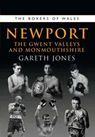 Boxer von Newport - Die Gwent-Täler und Monmouthshire - Boxers of Newport - The Gwent Valleys and Monmouthshire