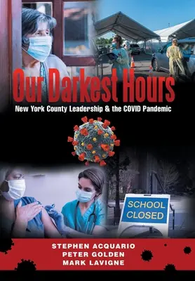 Unsere dunkelsten Stunden: New York County Leadership?& die Covid-Pandemie - Our Darkest Hours: New York County Leadership?& the Covid Pandemic