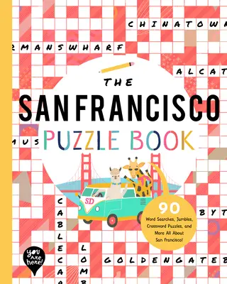 Das San Francisco Rätselbuch: 90 Wortsuchen, Jumbles, Kreuzworträtsel und mehr Alles über San Francisco, Kalifornien! - The San Francisco Puzzle Book: 90 Word Searches, Jumbles, Crossword Puzzles, and More All about San Francisco, California!