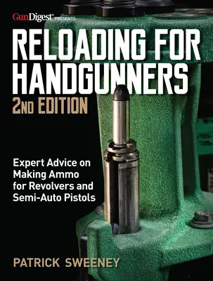 Wiederladen für Pistolenschützen, 2. Auflage - Reloading for Handgunners, 2nd Edition