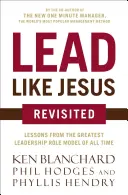 Führen wie Jesus Revisited: Lektionen vom größten Führungsvorbild aller Zeiten - Lead Like Jesus Revisited: Lessons from the Greatest Leadership Role Model of All Time