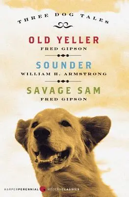 Drei Hundegeschichten: Old Yeller/Sounder/Savage Sam - Three Dog Tales: Old Yeller/Sounder/Savage Sam