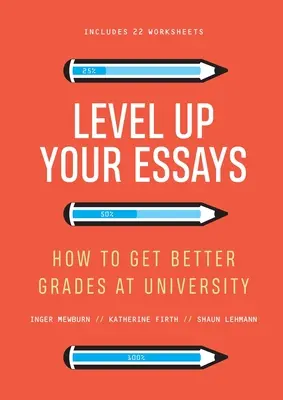 Verbessern Sie Ihre Aufsätze: Wie Sie bessere Noten an der Universität bekommen - Level Up Your Essays: How to Get Better Grades at University