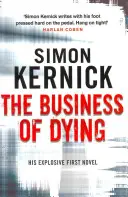 Business of Dying - (Dennis Milne: Buch 1): ein explosiver und fesselnder Thriller von Bestsellerautor Simon Kernick - Business of Dying - (Dennis Milne: book 1): an explosive and gripping page-turner of a thriller from bestselling author Simon Kernick