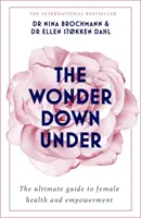 Das Wunder von Down Under: Der Insider-Leitfaden zur Anatomie, Biologie und Realität der Vagina - The Wonder Down Under: The Insider's Guide to the Anatomy, Biology, and Reality of the Vagina