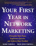 Ihr erstes Jahr im Network Marketing: Überwinden Sie Ihre Ängste, erleben Sie Erfolg und verwirklichen Sie Ihre Träume! - Your First Year in Network Marketing: Overcome Your Fears, Experience Success, and Achieve Your Dreams!