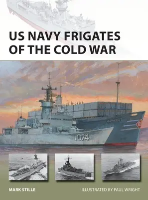 Fregatten der US Navy im Kalten Krieg - US Navy Frigates of the Cold War