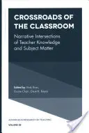 Kreuzungen im Klassenzimmer: Narrative Überschneidungen von Lehrerwissen und Unterrichtsstoff - Crossroads of the Classroom: Narrative Intersections of Teacher Knowledge and Subject Matter