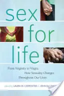 Sex fürs Leben: Von der Jungfräulichkeit bis zu Viagra: Wie sich die Sexualität im Laufe unseres Lebens verändert - Sex for Life: From Virginity to Viagra, How Sexuality Changes Throughout Our Lives
