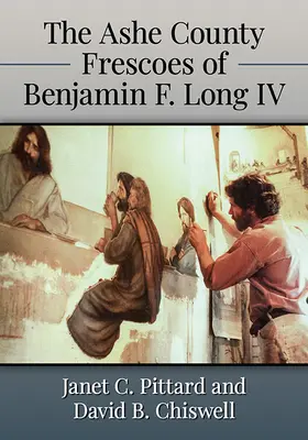 Die Ashe County Fresken von Benjamin F. Long IV - The Ashe County Frescoes of Benjamin F. Long IV