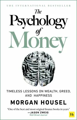 Die Psychologie des Geldes - Gebundene Ausgabe: Zeitlose Lektionen über Reichtum, Gier und Glücklichsein - The Psychology of Money - Hardback: Timeless Lessons on Wealth, Greed, and Happiness