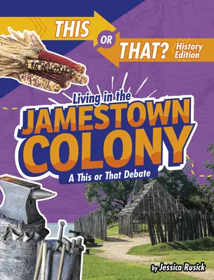 Leben in der Kolonie Jamestown: Eine Dies-oder-Das-Debatte - Living in the Jamestown Colony: A This or That Debate