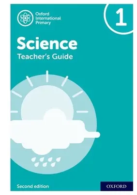 Oxford International Naturwissenschaften für die Grundschule: Leitfaden für Lehrer 1 - Oxford International Primary Science: Teacher's Guide 1