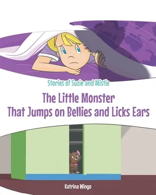 Das kleine Monster, das auf Bäuche springt und Ohren leckt - The Little Monster That Jumps on Bellies and Licks Ears