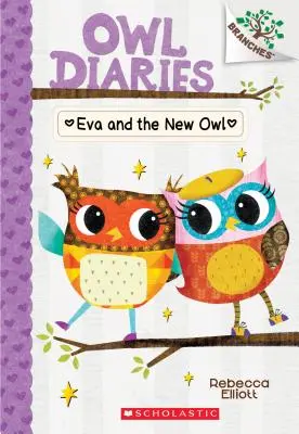 Eva und die neue Eule: Ein Zweigbuch (Eulentagebücher #4), 4 - Eva and the New Owl: A Branches Book (Owl Diaries #4), 4