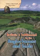 Die Besiedlung Großbritanniens durch die Angelsachsen und Schotten - Britain's Settlement by the Anglo-Saxons and Scots