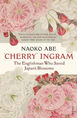 Cherry“ Ingram - Der Engländer, der Japans Blüten rettete - 'Cherry' Ingram - The Englishman Who Saved Japan's Blossoms