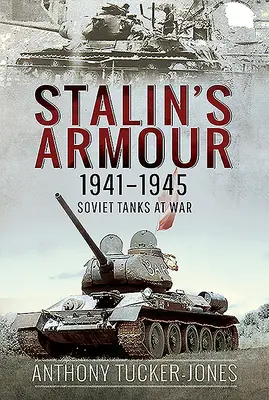 Stalins Panzer, 1941-1945: Sowjetische Panzer im Krieg - Stalin's Armour, 1941-1945: Soviet Tanks at War