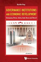 Governance-Institutionen und wirtschaftliche Entwicklung: Das aufstrebende China, Indien, Ostasien und Brasilien - Governance Institutions and Economic Development: Emerging China, India, East Asia and Brazil