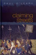 Die Straßen erobern - Prozessionen und städtische Kultur in Südwales um 1830-1880 - Claiming the Streets - Processions and Urban Culture in South Wales, C.1830-1880