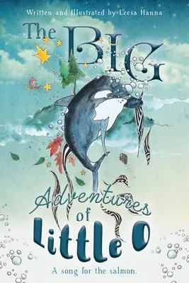 Die großen Abenteuer des kleinen O: Ein Lied für den Lachs - The BIG Adventures of Little O: A Song for the Salmon