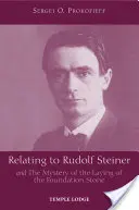 Bezogen auf Rudolf Steiner: Und das Geheimnis der Grundsteinlegung - Relating to Rudolf Steiner: And the Mystery of the Laying of the Foundation Stone