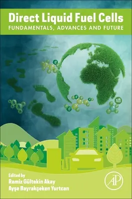 Direkte Flüssigbrennstoffzellen: Grundlagen, Fortschritte und Zukunft - Direct Liquid Fuel Cells: Fundamentals, Advances and Future