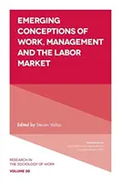 Neue Konzepte für Arbeit, Management und den Arbeitsmarkt - Emerging Conceptions of Work, Management and the Labor Market