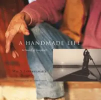 Ein handgemachtes Leben: Auf der Suche nach der Einfachheit - A Handmade Life: In Search of Simplicity