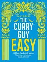 Curry Guy Easy - 100 unkomplizierte britisch-indische Restaurantklassiker für zu Hause - Curry Guy Easy - 100 Fuss-Free British Indian Restaurant Classics to Make at Home