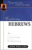 Erforschung des Hebräerbriefs: Ein erläuternder Kommentar - Exploring Hebrews: An Expository Commentary