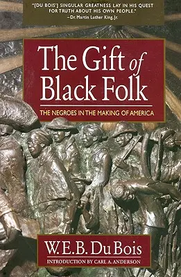 Das Geschenk des schwarzen Volkes: Die Neger bei der Entstehung Amerikas - The Gift of Black Folk: The Negroes in the Making of America