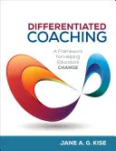 Differenziertes Coaching: Ein Rahmen zur Unterstützung von Pädagogen bei Veränderungen - Differentiated Coaching: A Framework for Helping Educators Change