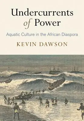 Unterströmungen der Macht: Aquatische Kultur in der afrikanischen Diaspora - Undercurrents of Power: Aquatic Culture in the African Diaspora
