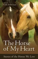 Das Pferd meines Herzens: Geschichten von den Pferden, die wir lieben - The Horse of My Heart: Stories of the Horses We Love